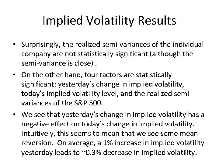 Implied Volatility Results • Surprisingly, the realized semi-variances of the individual company are not Implied Volatility Results • Surprisingly, the realized semi-variances of the individual company are not