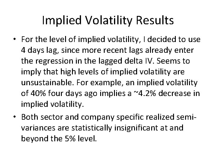 Implied Volatility Results • For the level of implied volatility, I decided to use Implied Volatility Results • For the level of implied volatility, I decided to use