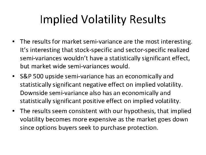 Implied Volatility Results • The results for market semi-variance are the most interesting. It’s Implied Volatility Results • The results for market semi-variance are the most interesting. It’s