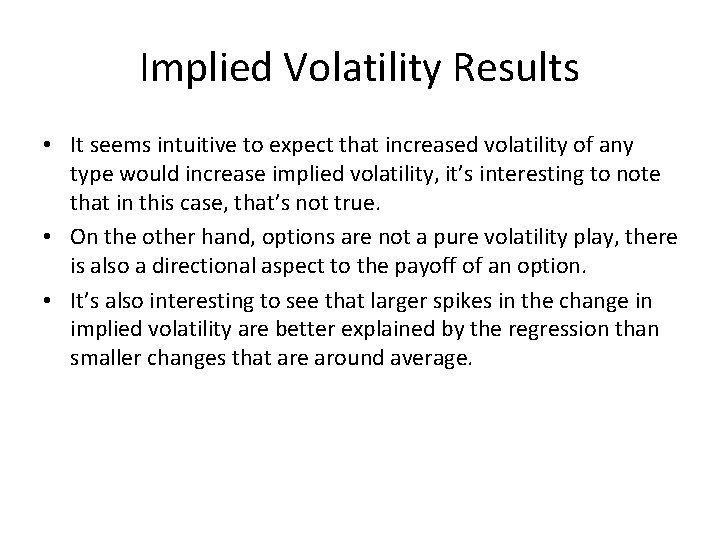 Implied Volatility Results • It seems intuitive to expect that increased volatility of any Implied Volatility Results • It seems intuitive to expect that increased volatility of any