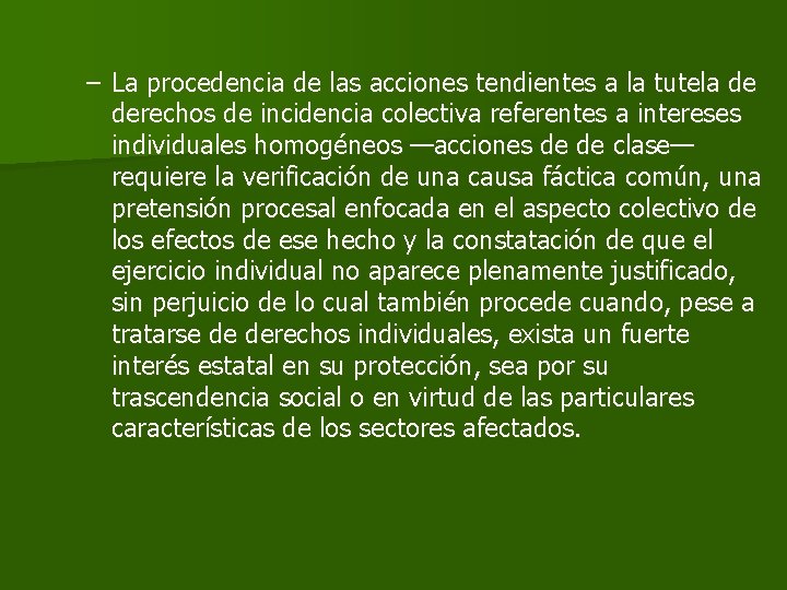 – La procedencia de las acciones tendientes a la tutela de derechos de incidencia