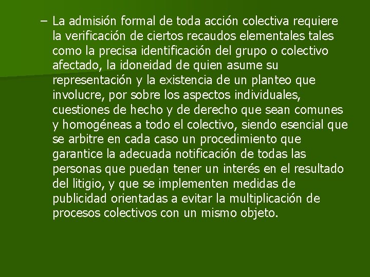 – La admisión formal de toda acción colectiva requiere la verificación de ciertos recaudos