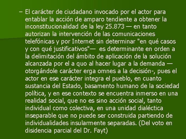 – El carácter de ciudadano invocado por el actor para entablar la acción de