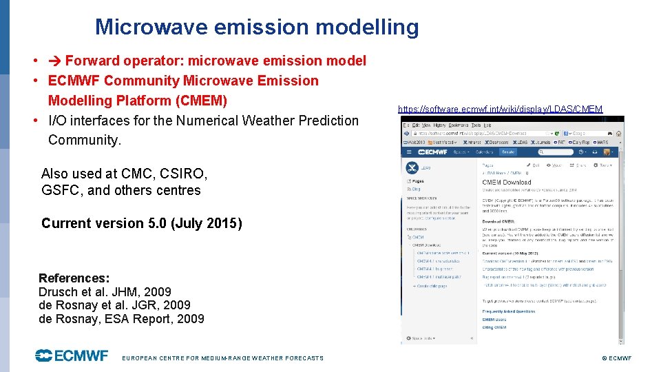 Microwave emission modelling • Forward operator: microwave emission model • ECMWF Community Microwave Emission