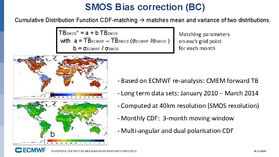 SMOS Bias correction (BC) Cumulative Distribution Function CDF-matching matches mean and variance of two