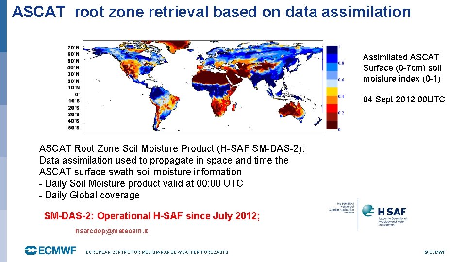 ASCAT root zone retrieval based on data assimilation Assimilated ASCAT Surface (0 -7 cm)