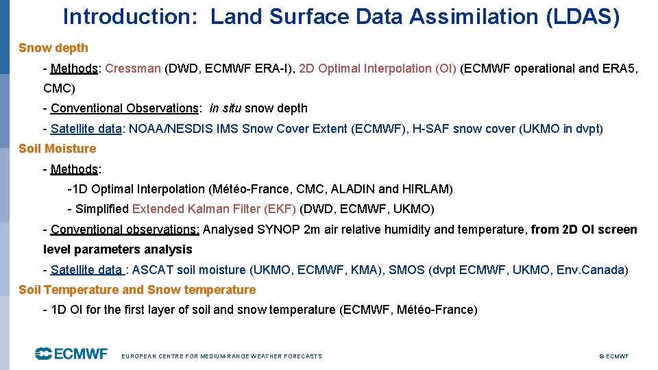 Introduction: Land Surface Data Assimilation (LDAS) Snow depth - Methods: Cressman (DWD, ECMWF ERA-I),