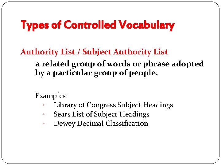 Types of Controlled Vocabulary Authority List / Subject Authority List a related group of