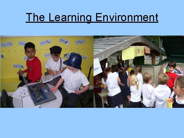 The Learning Environment 