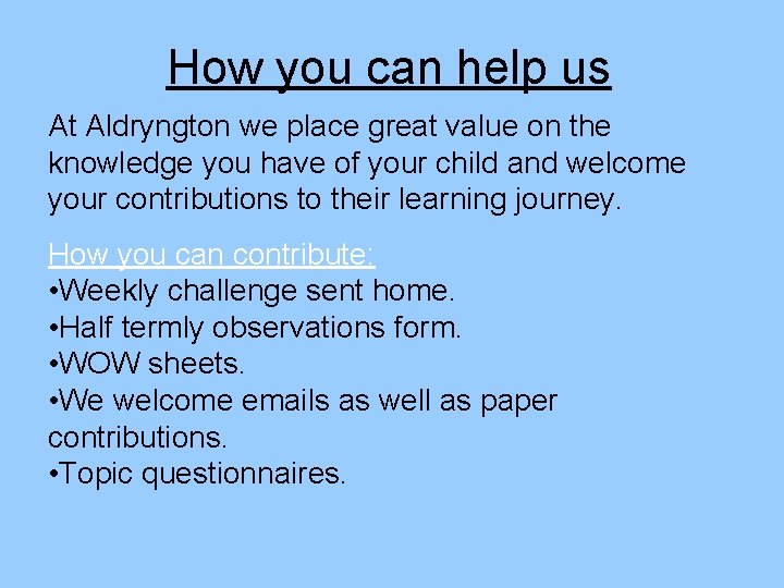 How you can help us At Aldryngton we place great value on the knowledge