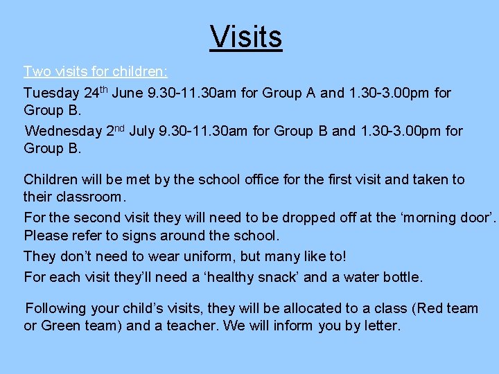 Visits Two visits for children: Tuesday 24 th June 9. 30 -11. 30 am