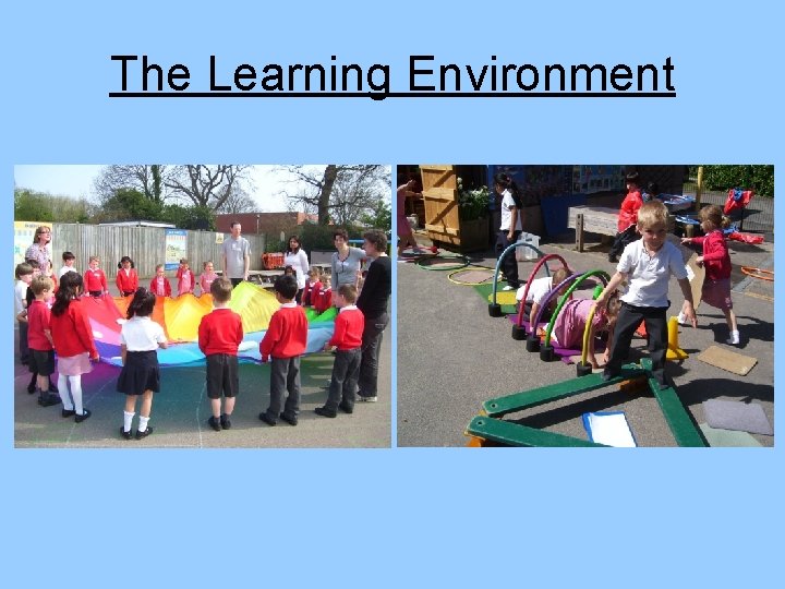 The Learning Environment 