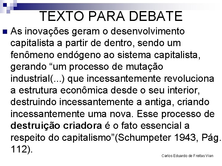 TEXTO PARA DEBATE n As inovações geram o desenvolvimento capitalista a partir de dentro,