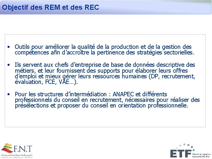 Objectif des REM et des REC § Outils pour améliorer la qualité de la