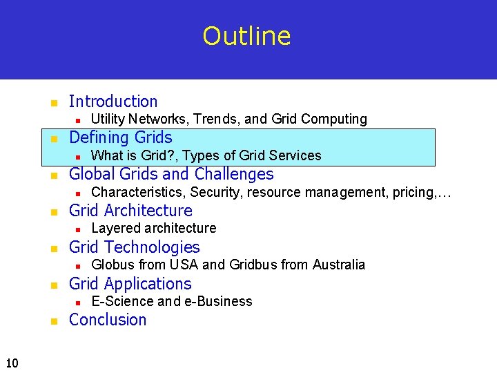 Outline n Introduction n n Defining Grids n n 10 Globus from USA and