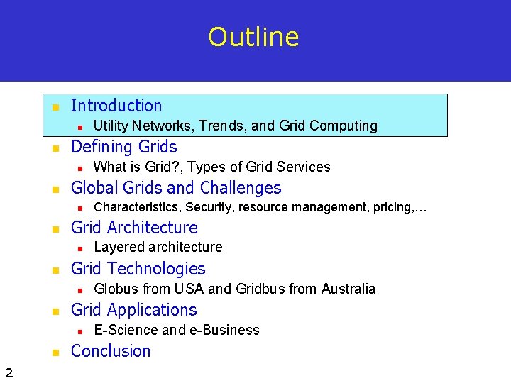 Outline n Introduction n n Defining Grids n n 2 Globus from USA and