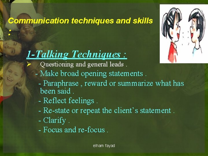 Communication techniques and skills : 1 -Talking Techniques : Ø Questioning and general leads.