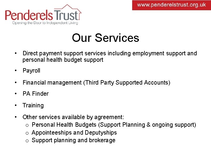 Our Services • Direct payment support services including employment support and personal health budget