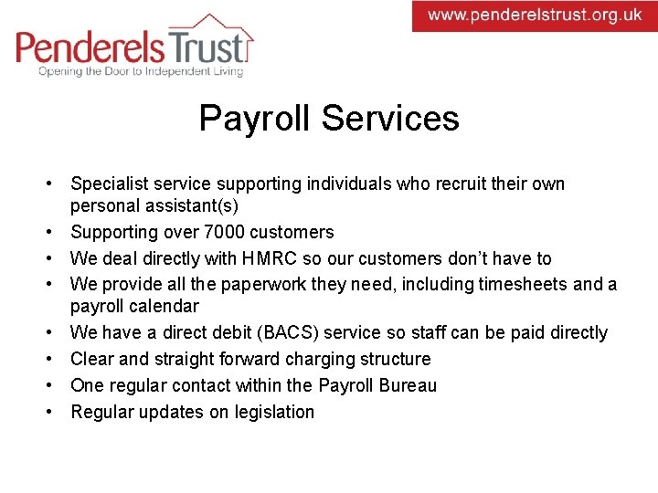 Payroll Services • Specialist service supporting individuals who recruit their own personal assistant(s) •