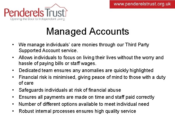 Managed Accounts • We manage individuals’ care monies through our Third Party Supported Account