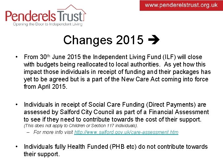 Changes 2015 • From 30 th June 2015 the Independent Living Fund (ILF) will