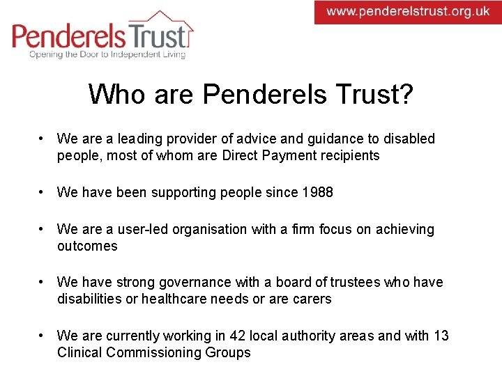 Who are Penderels Trust? • We are a leading provider of advice and guidance