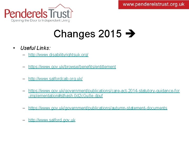 Changes 2015 • Useful Links: – http: //www. disabilityrightsuk. org/ – https: //www. gov.