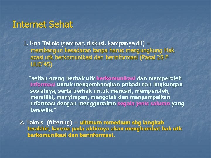 Internet Sehat 1. Non Teknis (seminar, diskusi, kampanye dll) = membangun kesadaran tanpa harus