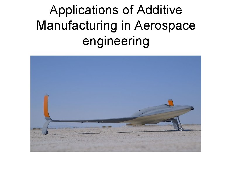 Applications of Additive Manufacturing in Aerospace engineering 