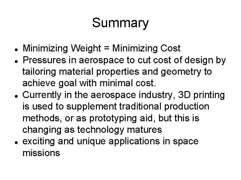 Summary Minimizing Weight = Minimizing Cost Pressures in aerospace to cut cost of design