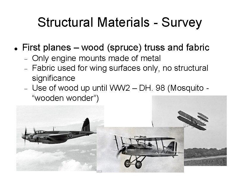  Structural Materials - Survey First planes – wood (spruce) truss and fabric Only