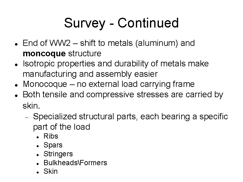 Survey - Continued End of WW 2 – shift to metals (aluminum) and moncoque