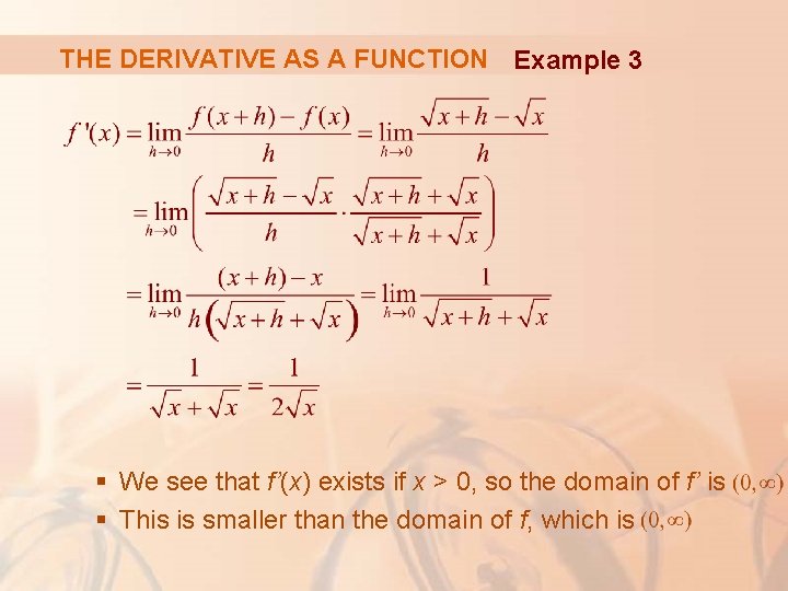 THE DERIVATIVE AS A FUNCTION Example 3 § We see that f’(x) exists if