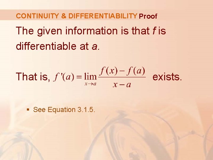 CONTINUITY & DIFFERENTIABILITY Proof The given information is that f is differentiable at a.