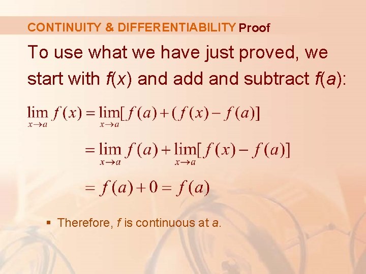 CONTINUITY & DIFFERENTIABILITY Proof To use what we have just proved, we start with