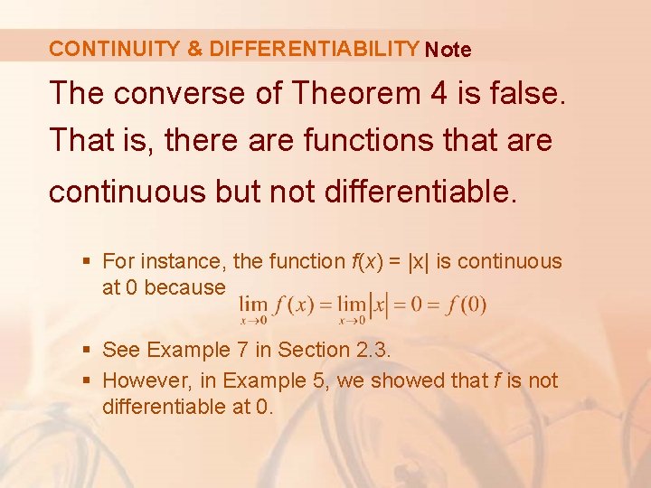 CONTINUITY & DIFFERENTIABILITY Note The converse of Theorem 4 is false. That is, there