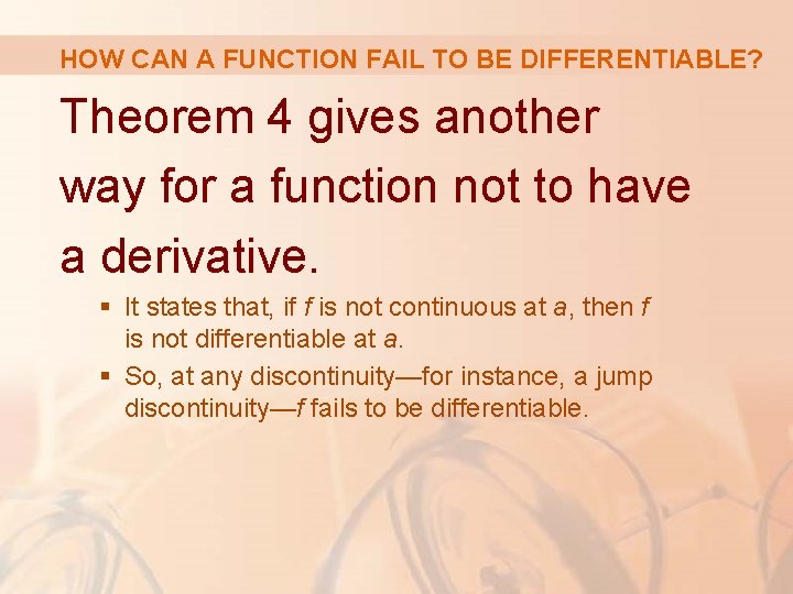 HOW CAN A FUNCTION FAIL TO BE DIFFERENTIABLE? Theorem 4 gives another way for