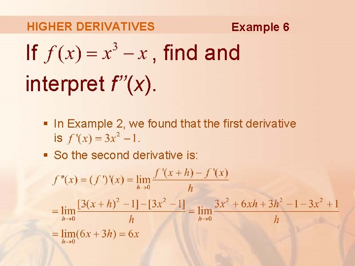 HIGHER DERIVATIVES Example 6 If , find and interpret f’’(x). § In Example 2,