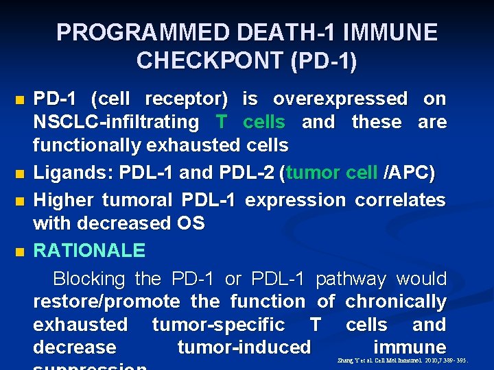 PROGRAMMED DEATH-1 IMMUNE CHECKPONT (PD-1) n n PD-1 (cell receptor) is overexpressed on NSCLC-infiltrating