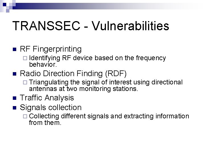 TRANSSEC - Vulnerabilities n RF Fingerprinting ¨ Identifying behavior. n RF device based on TRANSSEC - Vulnerabilities n RF Fingerprinting ¨ Identifying behavior. n RF device based on