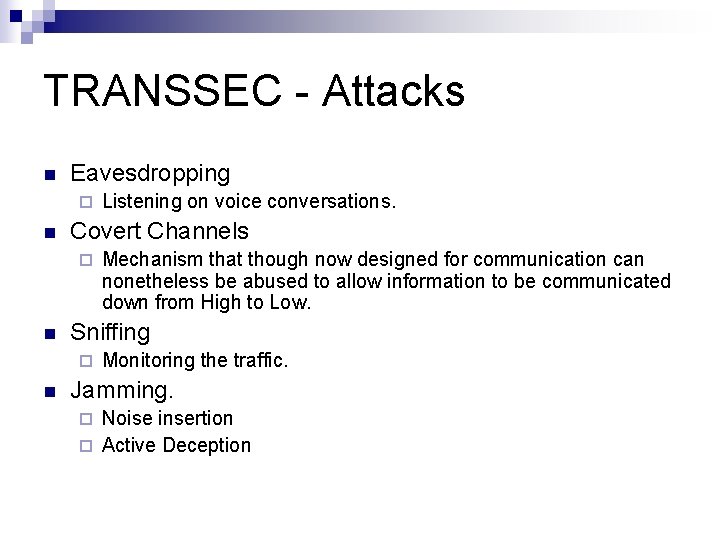 TRANSSEC - Attacks n Eavesdropping ¨ n Covert Channels ¨ n Mechanism that though TRANSSEC - Attacks n Eavesdropping ¨ n Covert Channels ¨ n Mechanism that though
