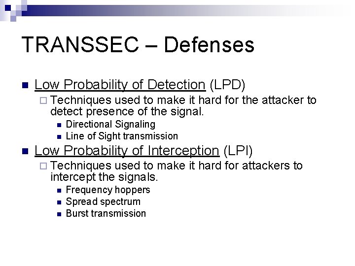 TRANSSEC – Defenses n Low Probability of Detection (LPD) ¨ Techniques used to make TRANSSEC – Defenses n Low Probability of Detection (LPD) ¨ Techniques used to make