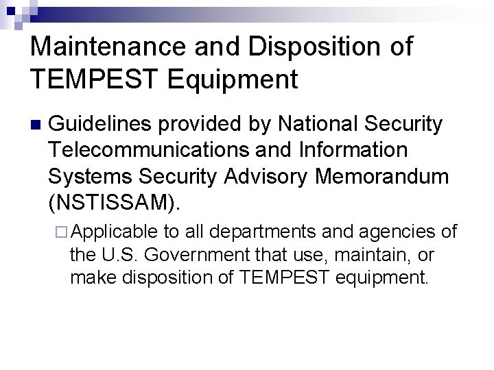 Maintenance and Disposition of TEMPEST Equipment n Guidelines provided by National Security Telecommunications and Maintenance and Disposition of TEMPEST Equipment n Guidelines provided by National Security Telecommunications and