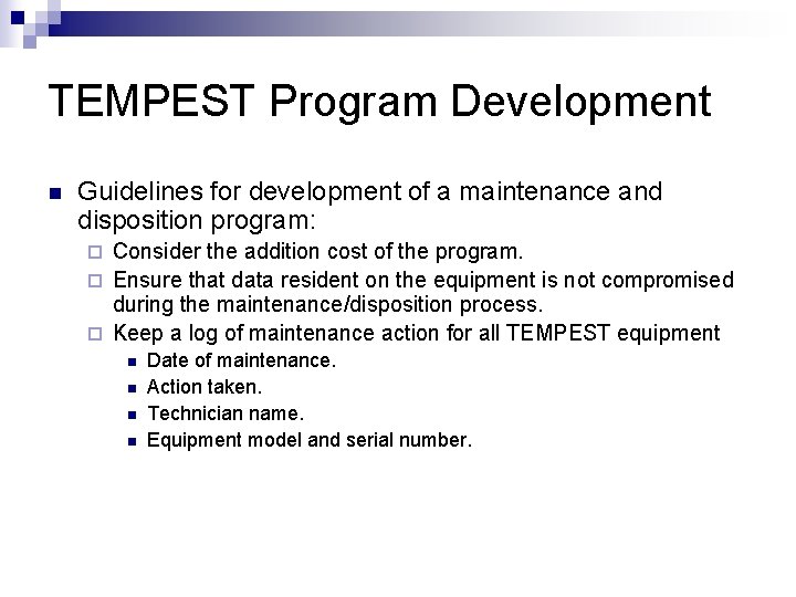 TEMPEST Program Development n Guidelines for development of a maintenance and disposition program: Consider TEMPEST Program Development n Guidelines for development of a maintenance and disposition program: Consider