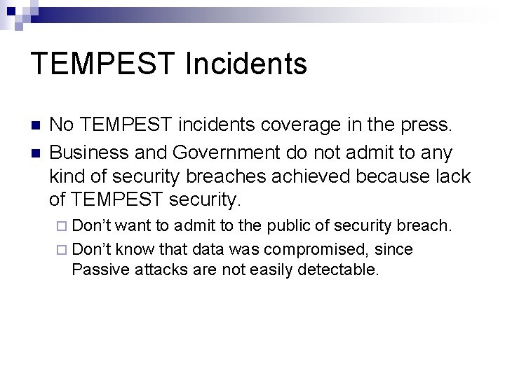 TEMPEST Incidents n n No TEMPEST incidents coverage in the press. Business and Government TEMPEST Incidents n n No TEMPEST incidents coverage in the press. Business and Government