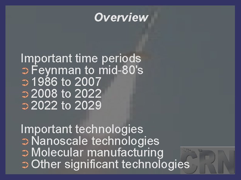 Overview Important time periods ➲ Feynman to mid-80's ➲ 1986 to 2007 ➲ 2008