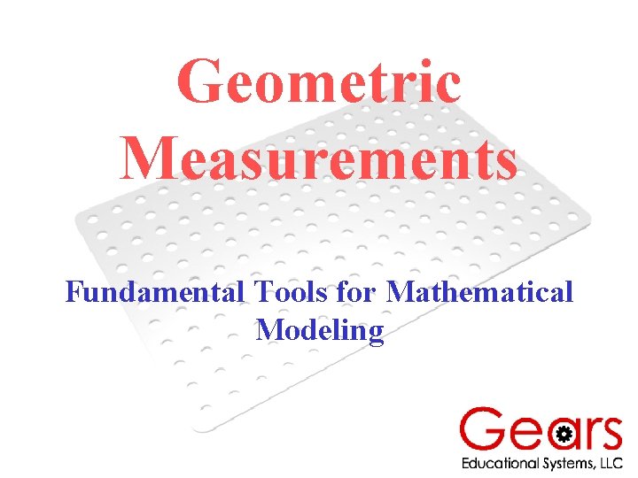 Geometric Measurements Fundamental Tools for Mathematical Modeling 