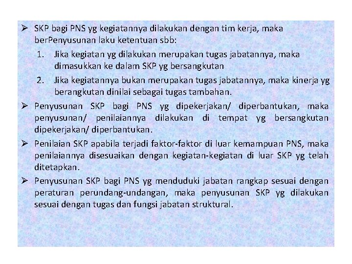 Ø SKP bagi PNS yg kegiatannya dilakukan dengan tim kerja, maka ber. Penyusunan laku