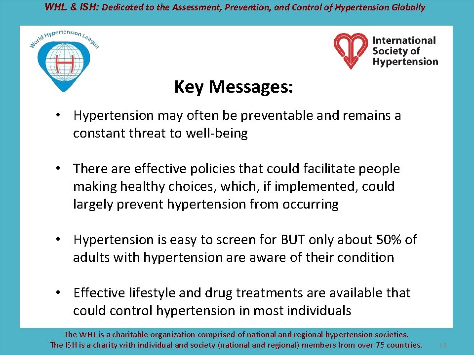 WHL & ISH: Dedicated to the Assessment, Prevention, and Control of Hypertension Globally Key