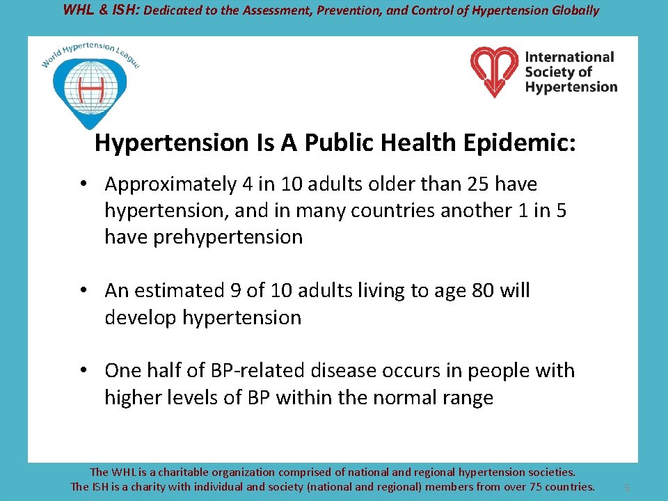 WHL & ISH: Dedicated to the Assessment, Prevention, and Control of Hypertension Globally Hypertension